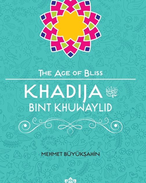 Khadija Bint Khuwaylid (The Age Of Bliss Series) Book – Dua Islamic Company